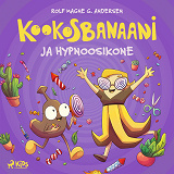 Cover for Kookosbanaani ja hypnoosikone