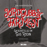 Omslagsbild för Jordgubbsfarmen : en berättelse om Gus Rodin