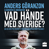 Omslagsbild för Vad hände med Sverige? : om 30 års polisarbete med organiserad brottslighet