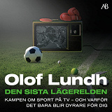 Cover for Den sista lägerelden : kampen om sport på tv - och varför det bara blir dyrare för dig