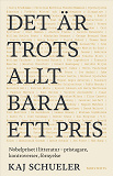 Cover for Det är trots allt bara ett pris : Nobelpriset i litteratur - pristagare, kontroverser, förnyelse