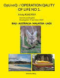 Omslagsbild för OpLivsQ- / OPERATION QALITY OF LIFE NO 1.: A long ROADTRIP. BALI + AUSTRALIA + MALAYSIA + LAOS.