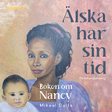 Cover for Älska har sin tid : boken om Nancy