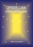 Omslagsbild för Opiskelijan usko koetellaan