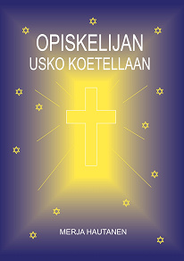 Omslagsbild för Opiskelijan usko koetellaan