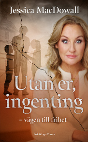 Cover for Utan er, ingenting : vägen till frihet