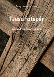Omslagsbild för I Jesu fotspår: En vandring genom påsken