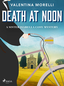 Omslagsbild för Death at Noon: a page-turning cosy mystery set in Tuscany