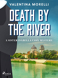 Omslagsbild för Death by the River: a Tuscan cosy mystery full of small-town charm