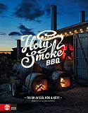Omslagsbild för Holy Smoke BBQ : Tio år av eld, rök & kött