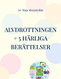 Omslagsbild för Alvdrottningen + 5 härliga berättelser