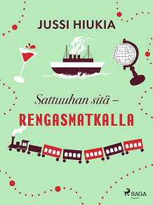 Omslagsbild för Sattuuhan sitä – rengasmatkalla