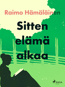 Omslagsbild för Sitten elämä alkaa
