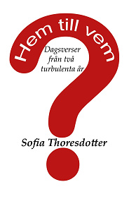 Omslagsbild för Hem till vem?: Dagsverser från två turbulenta år