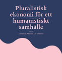 Omslagsbild för Pluralistisk ekonomi för ett humanistiskt samhälle