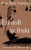 Omslagsbild för En doft av frukt: Snuten på Dårön 6