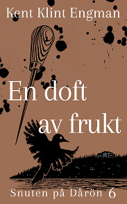 Omslagsbild för En doft av frukt: Snuten på Dårön 6