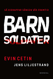 Cover for Barnsoldater : så kidnappar gängen vår framtid
