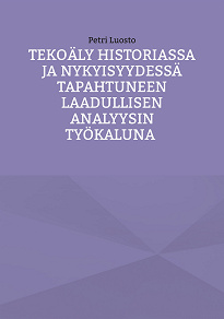 Omslagsbild för Tekoäly historiassa ja nykyisyydessä tapahtuneen laadullisen analyysin työkaluna