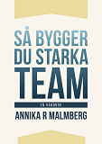 Cover for Så bygger du starka team : en handbok