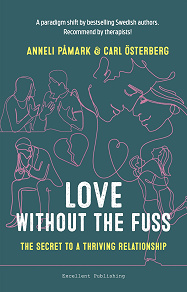 Omslagsbild för Love Without the Fuss : The Secret to a Thriving Relationship