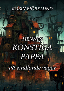 Omslagsbild för Hennes konstiga pappa: På vindlande vägar