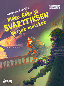 Omslagsbild för Make, Saku ja Svarttiksen hurjat muistot