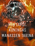 Omslagsbild för Yön lapsi. Kuningas Manassen tarina