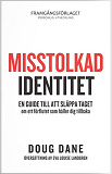 Omslagsbild för Misstolkad identitet : En guide till att släppa taget om ett förflutet som håller dig tillbaka
