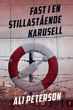 Omslagsbild för Fast i en stillastående karusell