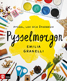 Omslagsbild för Pysselmorgon : Pyssel, lek och återbruk