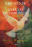 Omslagsbild för EKUMENIK - KYRKANS FREDSRÖRELSE Den ekumeniska visionen i Karlstads stift 1986 - 2002