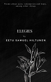 Omslagsbild för Elegies: Poems about pain, redemption and hope, among other things