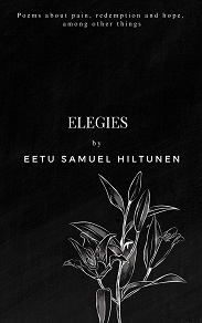 Omslagsbild för Elegies: Poems about pain, redemption and hope, among other things