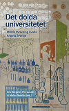 Omslagsbild för Det dolda universitetet : Militär forskning i kalla krigets Sverige
