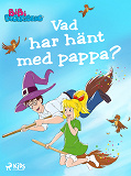 Omslagsbild för Bibi Blocksberg – Vad har hänt med pappa?