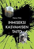 Omslagsbild för Ihmiseksi kasvamisen taito