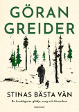 Omslagsbild för Stinas bästa vän : En hundägares glädje, sorg och förundran