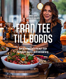 Omslagsbild för Från tee till bords : berättelser och recept från Sveriges bästa golfrestaurang
