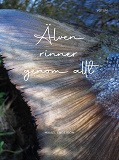 Cover for Älven rinner genom allt