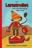 Cover for Larmtrollet som fick lära sig att hålla truten