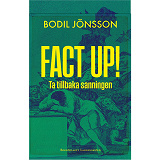 Omslagsbild för Fact Up!  Ta tillbaka sanningen