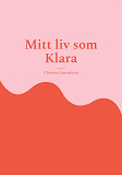 Omslagsbild för Mitt liv som Klara