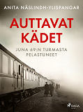 Cover for Auttavat kädet – Juna 69:n turmasta pelastuneet