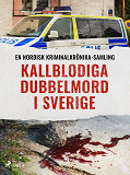 Omslagsbild för Kallblodiga dubbelmord i Sverige