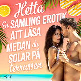 Cover for Hetta: En samling erotik att läsa medan du solar på terrassen