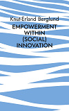 Omslagsbild för Empowerment within (social) innovation: How innovative entrepreneurial acitivity can ensure equality of opportunity