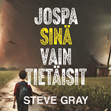 Cover for Jospa sinä vain tietäisit: Opas hukassa olevalle sukupolvelle