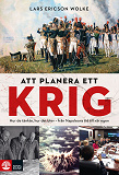 Cover for Att planera ett krig : Hur de tänkte, hur det blev - från Napoleons tid till vår egen