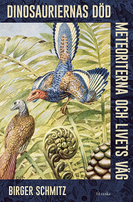 Cover for Dinosauriernas död, meteoriterna och livets väg